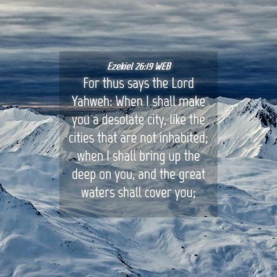 Picture 04 - Ezekiel 26:19 WEB - For thus says the Lord Yahweh: When I shall make - Bible Verse Picture