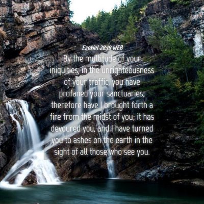 Picture 04 - Ezekiel 28:18 WEB - By the multitude of your iniquities, in the - Bible Verse Picture