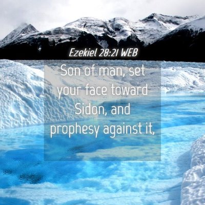 Picture 04 - Ezekiel 28:21 WEB - Son of man, set your face toward Sidon, and - Bible Verse Picture
