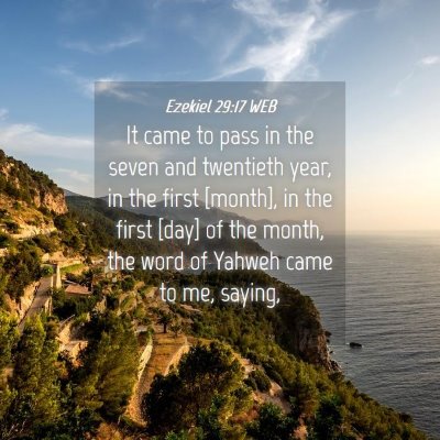 Picture 04 - Ezekiel 29:17 WEB - It came to pass in the seven and twentieth year, - Bible Verse Picture