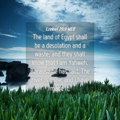 Picture 04 - Ezekiel 29:9 WEB - The land of Egypt shall be a desolation and a - Bible Verse Picture
