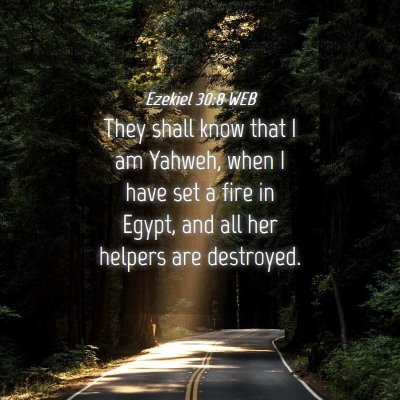 Picture 04 - Ezekiel 30:8 WEB - They shall know that I am Yahweh, when I have set - Bible Verse Picture