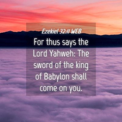 Picture 04 - Ezekiel 32:11 WEB - For thus says the Lord Yahweh: The sword of the - Bible Verse Picture