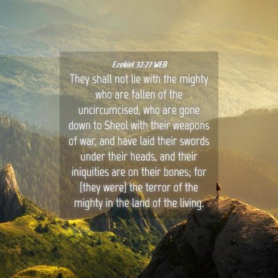 Picture 04 - Ezekiel 32:27 WEB - They shall not lie with the mighty who are fallen - Bible Verse Picture
