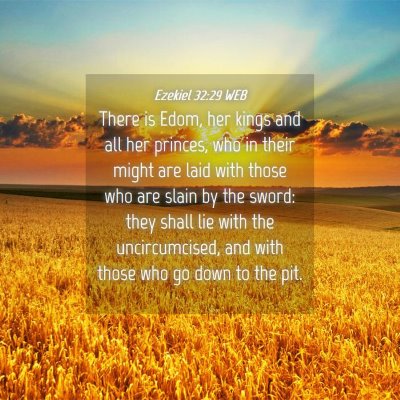 Picture 04 - Ezekiel 32:29 WEB - There is Edom, her kings and all her princes, who - Bible Verse Picture
