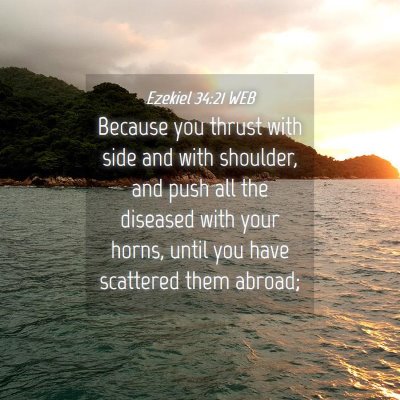 Picture 04 - Ezekiel 34:21 WEB - Because you thrust with side and with shoulder, - Bible Verse Picture
