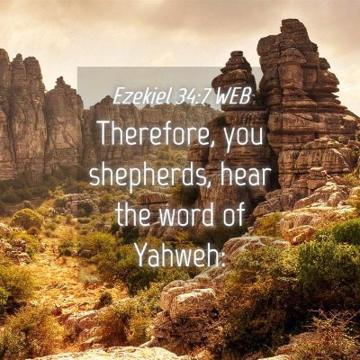 Picture 04 - Ezekiel 34:7 WEB - Therefore, you shepherds, hear the word of - Bible Verse Picture
