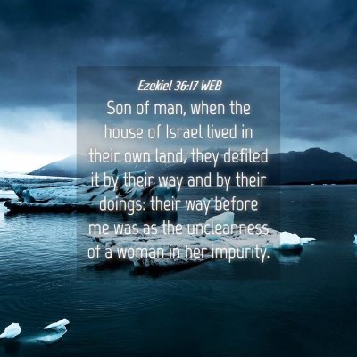 Picture 04 - Ezekiel 36:17 WEB - Son of man, when the house of Israel lived in - Bible Verse Picture