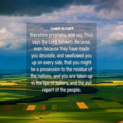 Picture 04 - Ezekiel 36:3 WEB - therefore prophesy, and say, Thus says the Lord - Bible Verse Picture