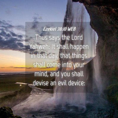 Picture 04 - Ezekiel 38:10 WEB - Thus says the Lord Yahweh: It shall happen in - Bible Verse Picture