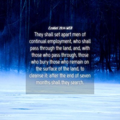 Picture 04 - Ezekiel 39:14 WEB - They shall set apart men of continual employment, - Bible Verse Picture