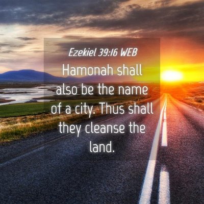 Picture 04 - Ezekiel 39:16 WEB - Hamonah shall also be the name of a city. Thus - Bible Verse Picture