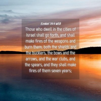 Picture 04 - Ezekiel 39:9 WEB - Those who dwell in the cities of Israel shall go - Bible Verse Picture