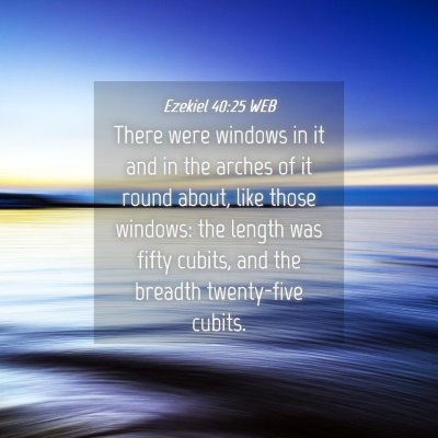 Picture 04 - Ezekiel 40:25 WEB - There were windows in it and in the arches of it - Bible Verse Picture