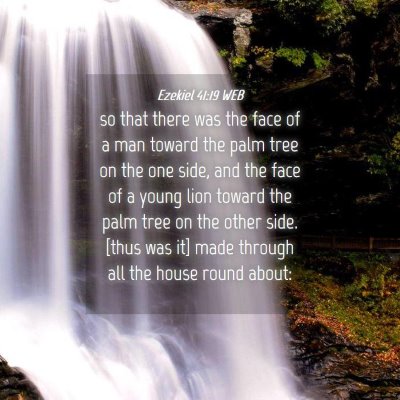 Picture 04 - Ezekiel 41:19 WEB - so that there was the face of a man toward the - Bible Verse Picture