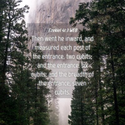 Picture 04 - Ezekiel 41:3 WEB - Then went he inward, and measured each post of - Bible Verse Picture