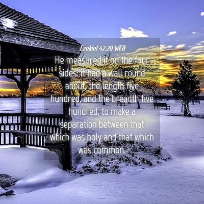 Picture 04 - Ezekiel 42:20 WEB - He measured it on the four sides: it had a wall - Bible Verse Picture