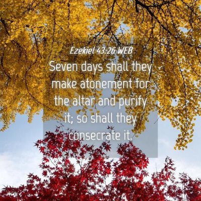 Picture 04 - Ezekiel 43:26 WEB - Seven days shall they make atonement for the - Bible Verse Picture