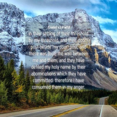 Picture 04 - Ezekiel 43:8 WEB - in their setting of their threshold by my - Bible Verse Picture