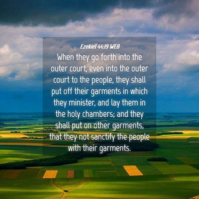 Picture 04 - Ezekiel 44:19 WEB - When they go forth into the outer court, even - Bible Verse Picture