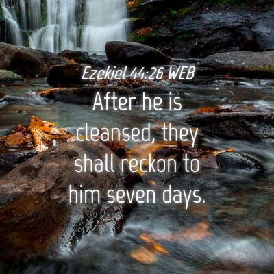 Picture 04 - Ezekiel 44:26 WEB - After he is cleansed, they shall reckon to him - Bible Verse Picture