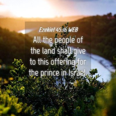 Picture 04 - Ezekiel 45:16 WEB - All the people of the land shall give to this - Bible Verse Picture