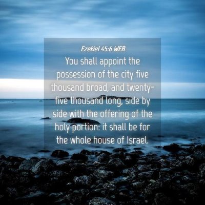 Picture 04 - Ezekiel 45:6 WEB - You shall appoint the possession of the city five - Bible Verse Picture