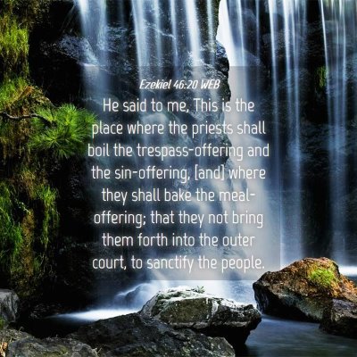 Picture 04 - Ezekiel 46:20 WEB - He said to me, This is the place where the - Bible Verse Picture