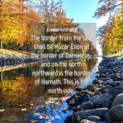 Picture 04 - Ezekiel 47:17 WEB - The border from the sea, shall be Hazar Enon at - Bible Verse Picture