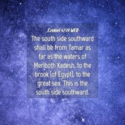 Picture 04 - Ezekiel 47:19 WEB - The south side southward shall be from Tamar as - Bible Verse Picture