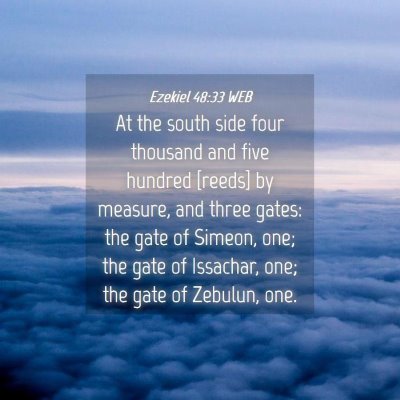 Picture 04 - Ezekiel 48:33 WEB - At the south side four thousand and five hundred - Bible Verse Picture