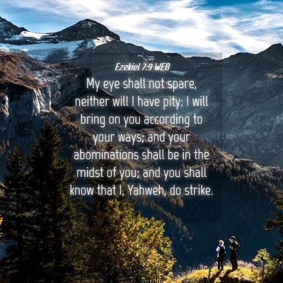 Picture 04 - Ezekiel 7:9 WEB - My eye shall not spare, neither will I have pity: - Bible Verse Picture