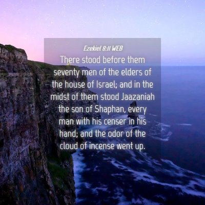 Picture 04 - Ezekiel 8:11 WEB - There stood before them seventy men of the elders - Bible Verse Picture