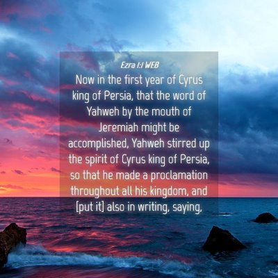 Picture 04 - Ezra 1:1 WEB - Now in the first year of Cyrus king of Persia, - Bible Verse Picture