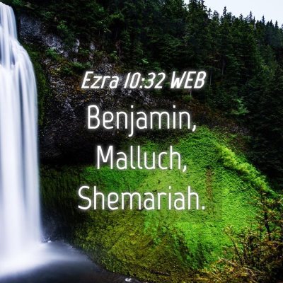 Picture 04 - Ezra 10:32 WEB - Benjamin, Malluch, - Bible Verse Picture
