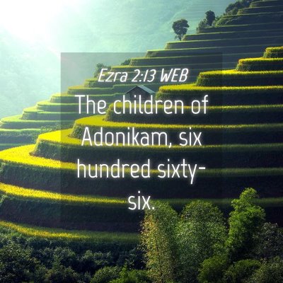 Picture 04 - Ezra 2:13 WEB - The children of Adonikam, six hundred - Bible Verse Picture