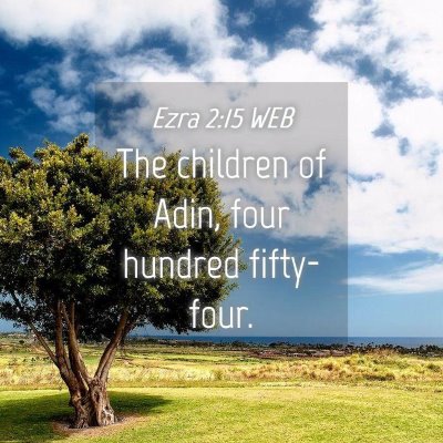 Picture 04 - Ezra 2:15 WEB - The children of Adin, four hundred - Bible Verse Picture