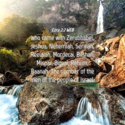 Picture 04 - Ezra 2:2 WEB - who came with Zerubbabel, Jeshua, Nehemiah, - Bible Verse Picture