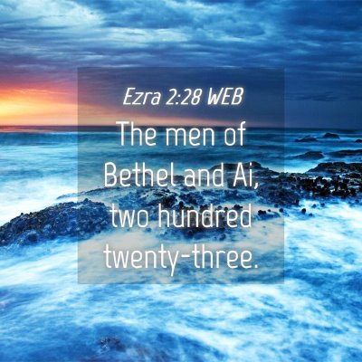Picture 04 - Ezra 2:28 WEB - The men of Bethel and Ai, two hundred - Bible Verse Picture