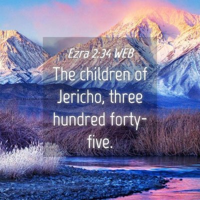 Picture 04 - Ezra 2:34 WEB - The children of Jericho, three hundred - Bible Verse Picture