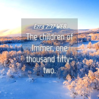 Picture 04 - Ezra 2:37 WEB - The children of Immer, one thousand - Bible Verse Picture