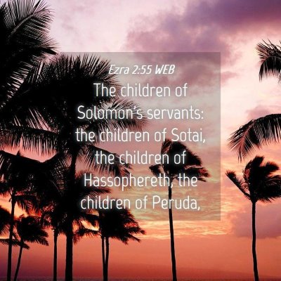 Picture 04 - Ezra 2:55 WEB - The children of Solomon's servants: the children - Bible Verse Picture