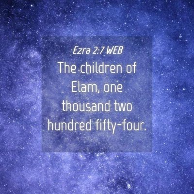 Picture 04 - Ezra 2:7 WEB - The children of Elam, one thousand two hundred - Bible Verse Picture