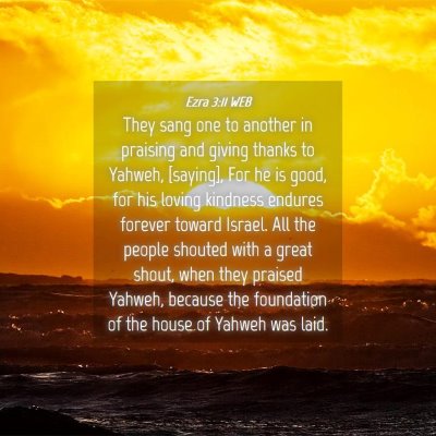Picture 04 - Ezra 3:11 WEB - They sang one to another in praising and giving - Bible Verse Picture