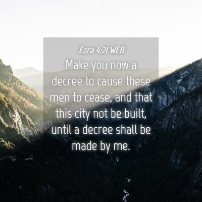 Picture 04 - Ezra 4:21 WEB - Make you now a decree to cause these men to - Bible Verse Picture