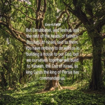 Picture 04 - Ezra 4:3 WEB - But Zerubbabel, and Jeshua, and the rest of the - Bible Verse Picture