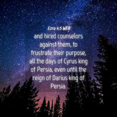 Picture 04 - Ezra 4:5 WEB - and hired counselors against them, to frustrate - Bible Verse Picture