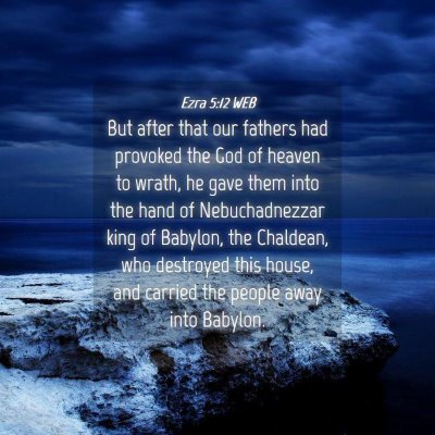 Picture 04 - Ezra 5:12 WEB - But after that our fathers had provoked the God - Bible Verse Picture