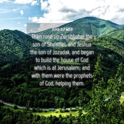 Picture 04 - Ezra 5:2 WEB - Then rose up Zerubbabel the son of Shealtiel, and - Bible Verse Picture