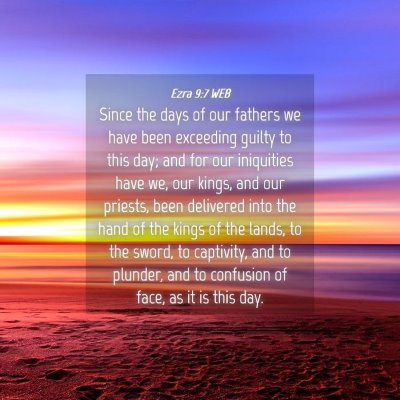 Picture 04 - Ezra 9:7 WEB - Since the days of our fathers we have been - Bible Verse Picture